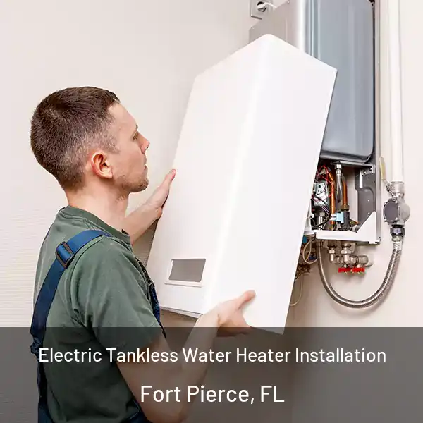  Electric Tankless Water Heater Installation Fort Pierce, FL