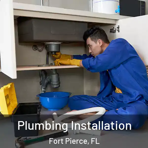  Plumbing Installation Fort Pierce, FL