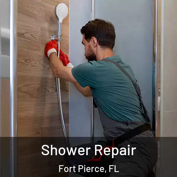  Shower Repair Fort Pierce, FL