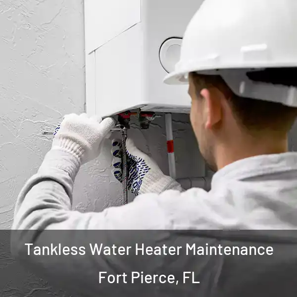  Tankless Water Heater Maintenance Fort Pierce, FL
