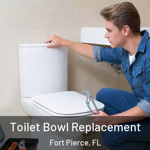  Toilet Bowl Replacement Fort Pierce, FL