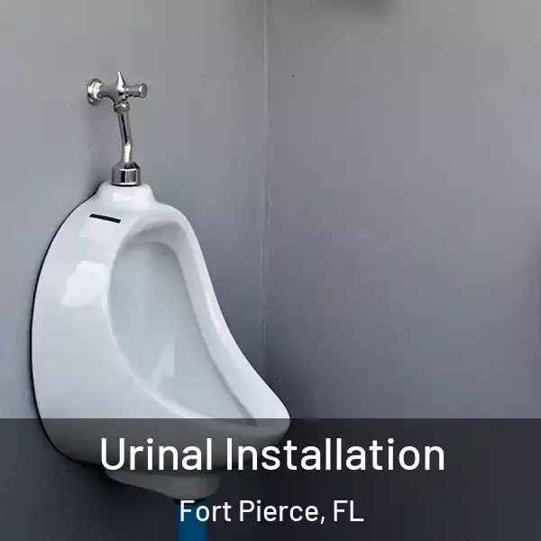  Urinal Installation Fort Pierce, FL