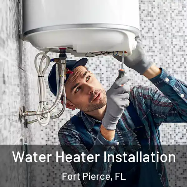  Water Heater Installation Fort Pierce, FL