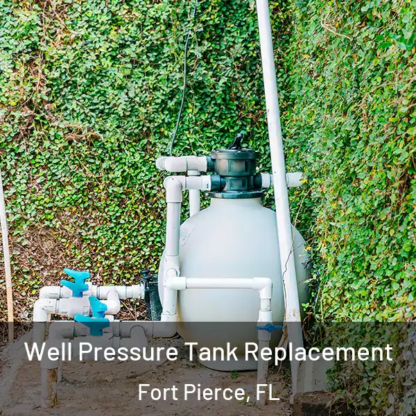  Well Pressure Tank Replacement Fort Pierce, FL
